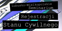 Lubusko-Wielkopolskie Seminarium Rejestracji Stanu Cywilnego