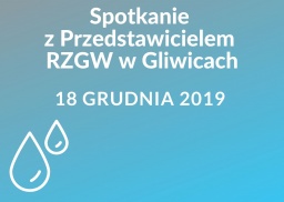 Spotkanie z Zastępcą Dyrektora RZGW w Gliwicach